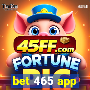 bet 465 app